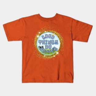 Good Things Do Happen Kids T-Shirt